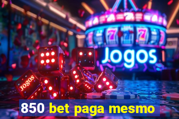 850 bet paga mesmo